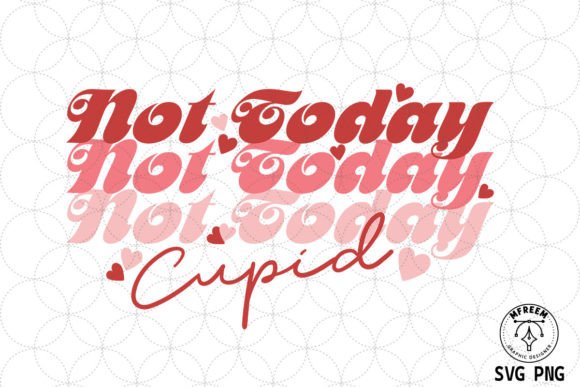 Not Today Cupid Valentine Sublimation Review