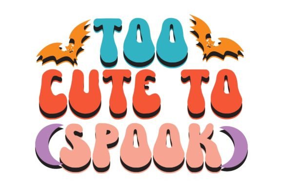 Too Cute to Spook Retro Halloween Svg